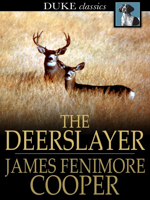 Title details for The Deerslayer: Or, The First Warpath by James Fenimore Cooper - Available